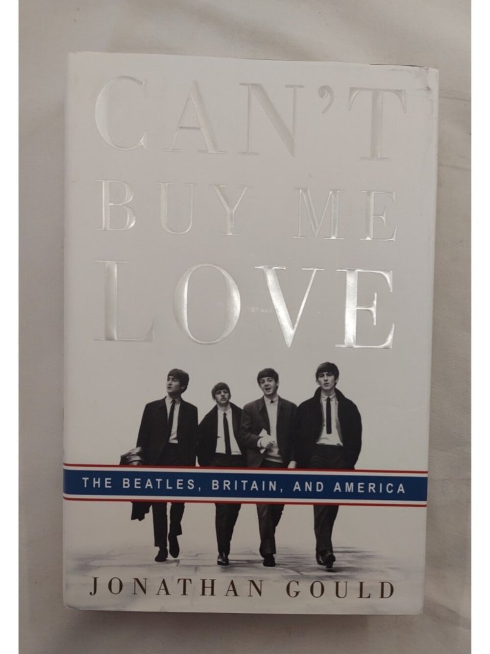 Can't Buy Me Love Jonathan Gould Beatles Biography ISBN 9780307353375